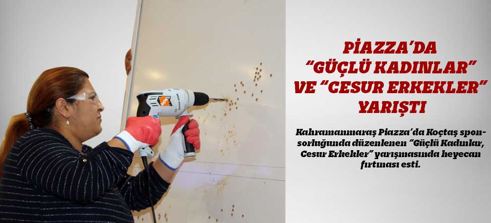 Piazza’da “Güçlü Kadınlar” Ve “Cesur Erkekler” Yarıştı