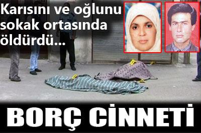 Karısını ve çocuğunu öldürdü 