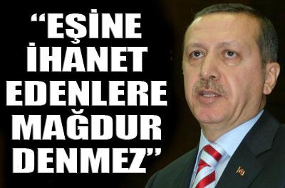 Eşine ihanet edene mağdur denmez