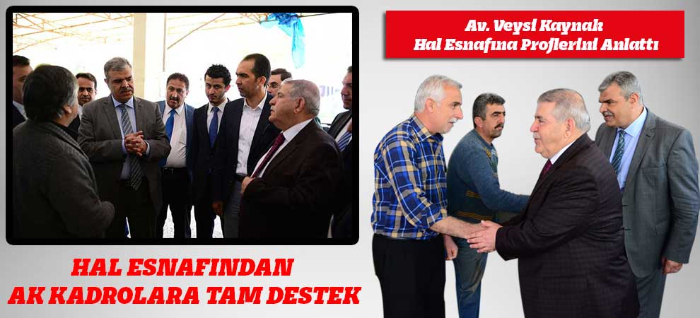 Hal Esnafından Ak Kadrolara Tam Destek