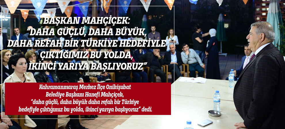 Başkan Mahçiçek: “İkinci Yarıya Başlıyoruz”