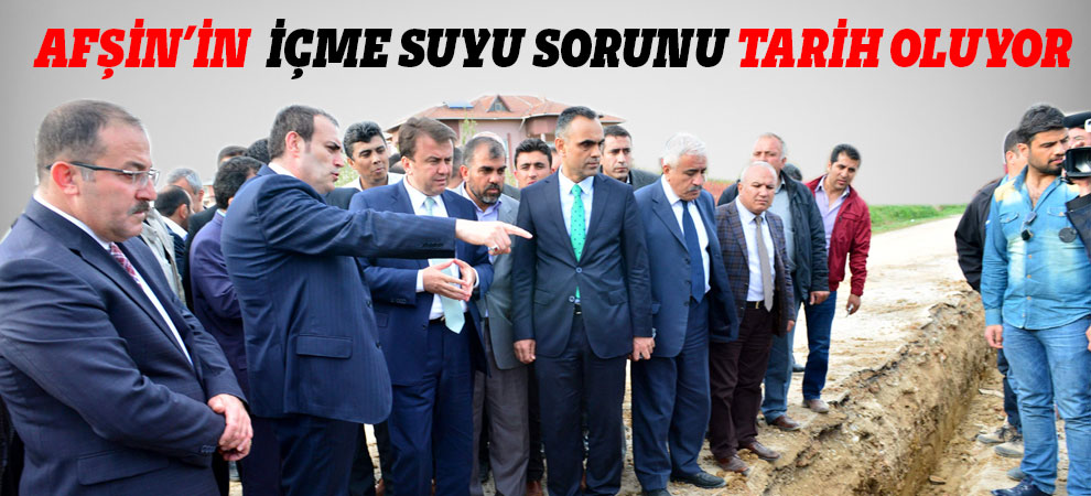 Afşin’in  İçme Suyu Sorunu Tarih Oluyor