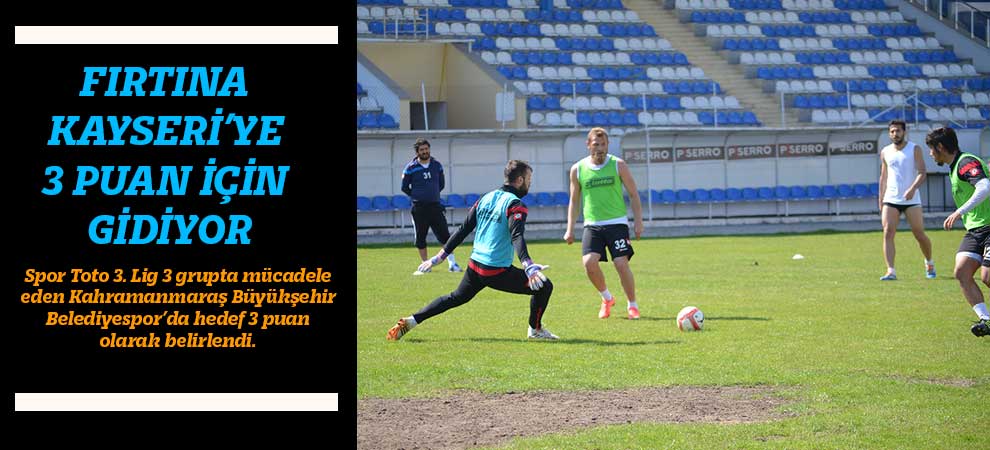 Fırtına Kayseri’ye 3 Puan İçin Gidiyor