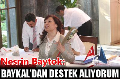 Nesrin Baytok: Baykaldan destek alıyorum 