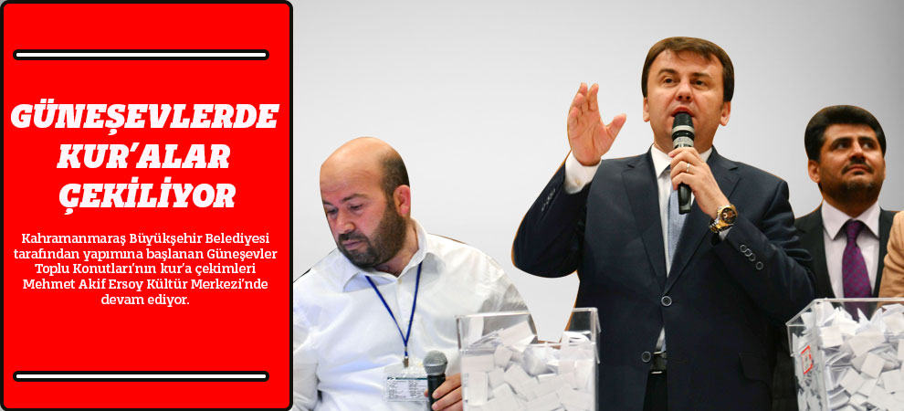 Güneşevlerde Kur’alar Çekiliyor