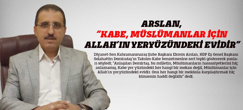 Arslan, “Kabe, Müslümanlar İçin Allah’ın Yeryüzündeki Evidir”