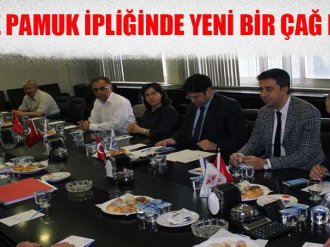 PAMUK VE PAMUK İPLİĞİNDE YENİ BİR ÇAĞ BAŞLIYOR