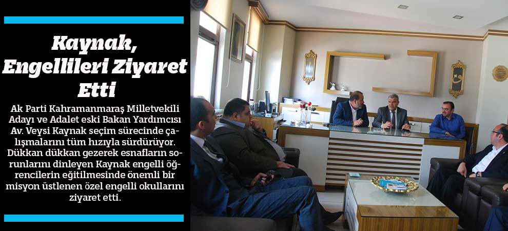 Kaynak, Engellileri Ziyaret Etti