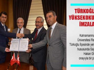 TÜRKOĞLU İLÇEMİZE YÜKSEKOKUL YAPIMI İÇİN İMZALAR ATILDI