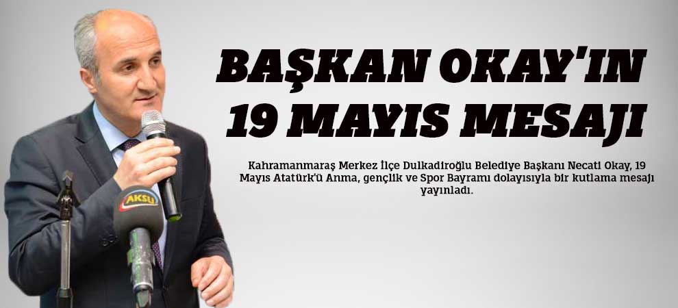 Başkan Okayın 19 Mayıs Mesajı