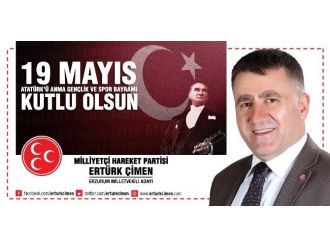 Mhp Milletvekili Adayı Ertürk Çimen’den 19 Mayıs Mesajı