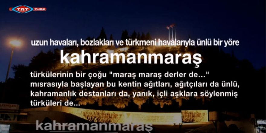 TRT Türk O Türküler Programı ''Kahramanmaraş Yöresi'' bölümü